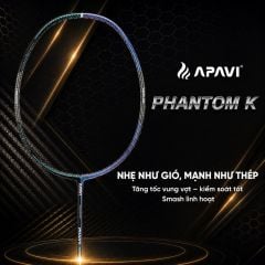 Vợt Cầu Lông APAVI Phantom K