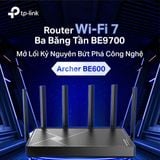  Router WiFi TP-Link Archer BE600 BE9700 – WiFi 7 Ba Băng Tần, Cổng 10Gbps, EasyMesh, HomeShield 