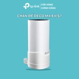  Chân Đế Deco M4/E4/S7 (1 Pack) Cho Hệ Thống Wifi Mesh TP-Link Nhựa ABS Chịu Lực, Lắp Gọn, Tiện Lợi 