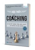  Bậc thầy Coaching – Bí quyết nâng tầm hiệu suất cá nhân và đội nhóm 