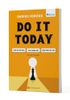 Do it today - Vượt qua trì hoãn, tối ưu năng suất, chinh phục mục tiêu