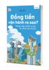 Đồng tiền vận hành ra sao? 5 bước hình thành tư duy tài chính cho trẻ