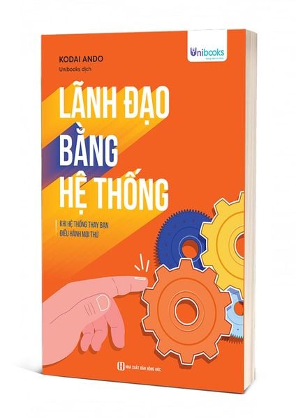 Cuốn sách Lãnh đạo bằng hệ thống – Khi hệ thống thay bạn điều hành mọi thứ