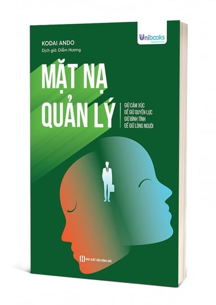 Cuốn sách Mặt nạ quản lý – Giữ cảm xúc để giữ quyền lực, giữ bình tĩnh để giữ lòng người