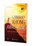  Lãnh đạo không xiềng xích – Nghệ thuật trao quyền đúng lúc 