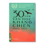 30 năm văn học kháng chiến 1945 - 1975