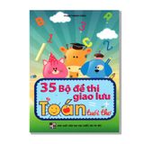 35 Bộ Đề Thi Giao Lưu Toán Tuổi Thơ