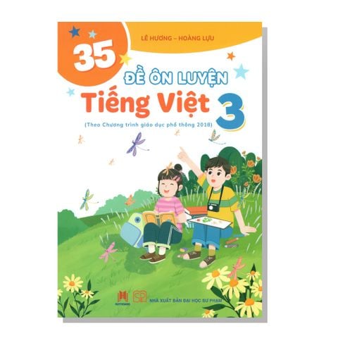 35 Đề ôn luyện TIẾNG VIỆT 3 (Theo Chương trình giáo dục phổ thông 2018)