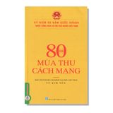 80 Năm Mùa Thu Cách Mạng