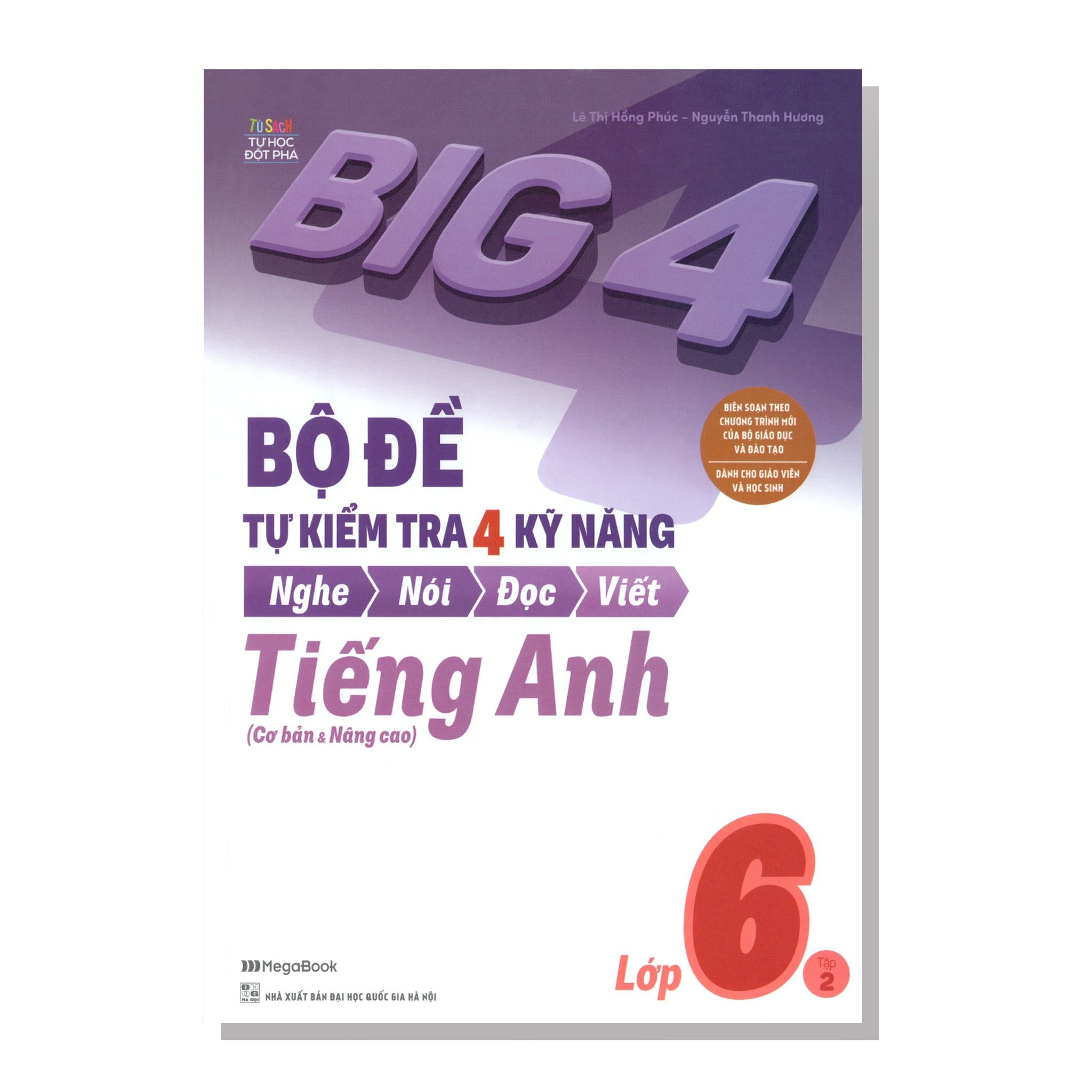 Bộ đề tự kiểm tra 4 kỹ năng Nghe Nói Đọc Viết TIẾNG ANH (cơ bản & nâng cao) lớp 6 tập hai