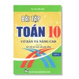 Bài tập TOÁN 10 Cơ bản và nâng cao Dùng kèm SGK Kết nối tri thức với cuộc sống tập một