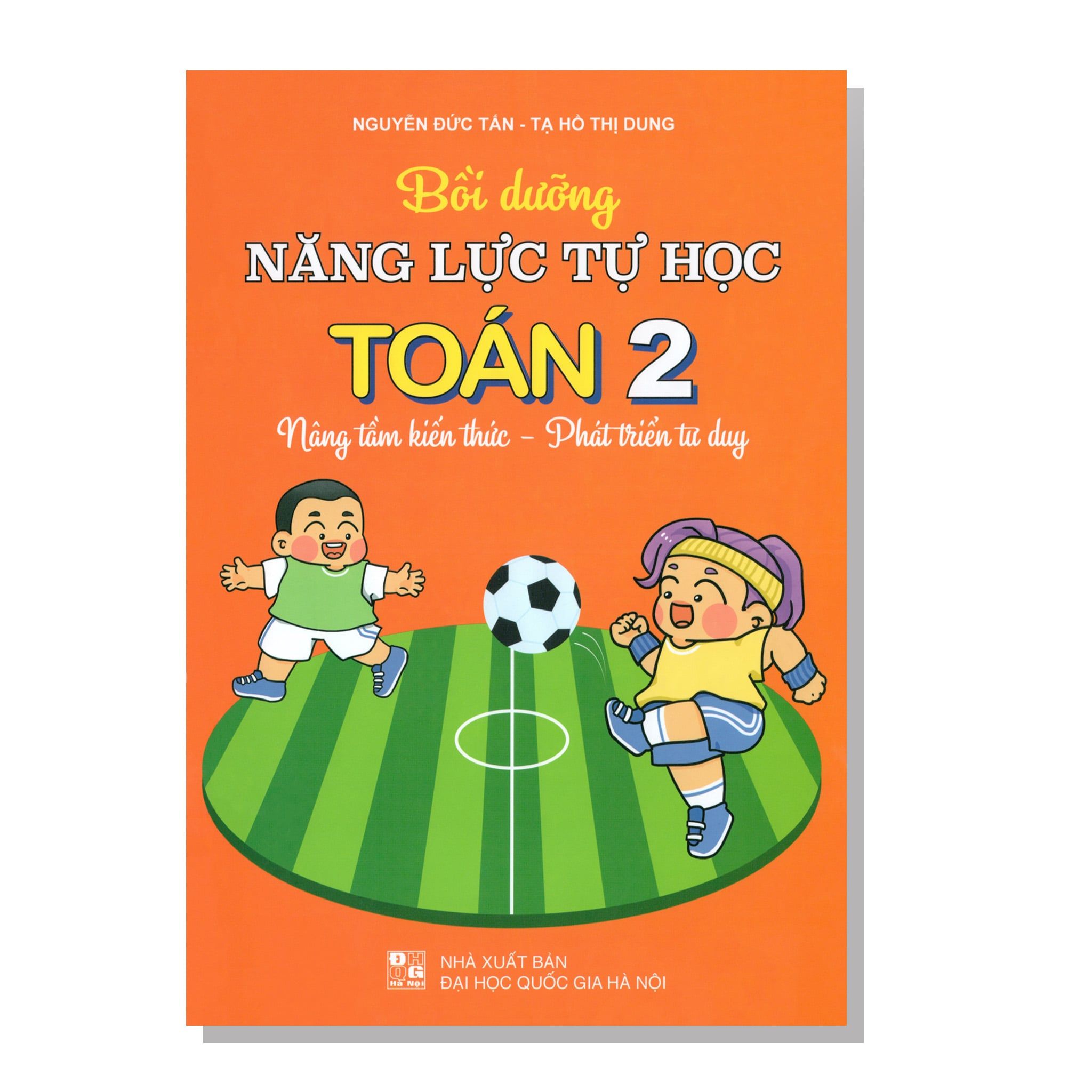 Bồi dưỡng năng lực tự học TOÁN 2 Nâng tầm kiến thức - Phát triển tư duy