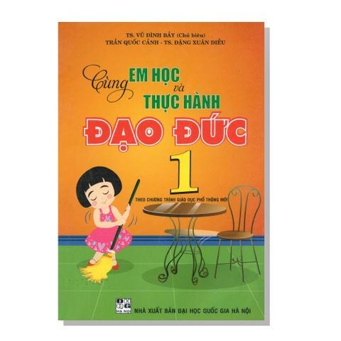Cùng em học và thực hành ĐẠO ĐỨC 1 Theo Chương trình giáo dục phổ thông mới