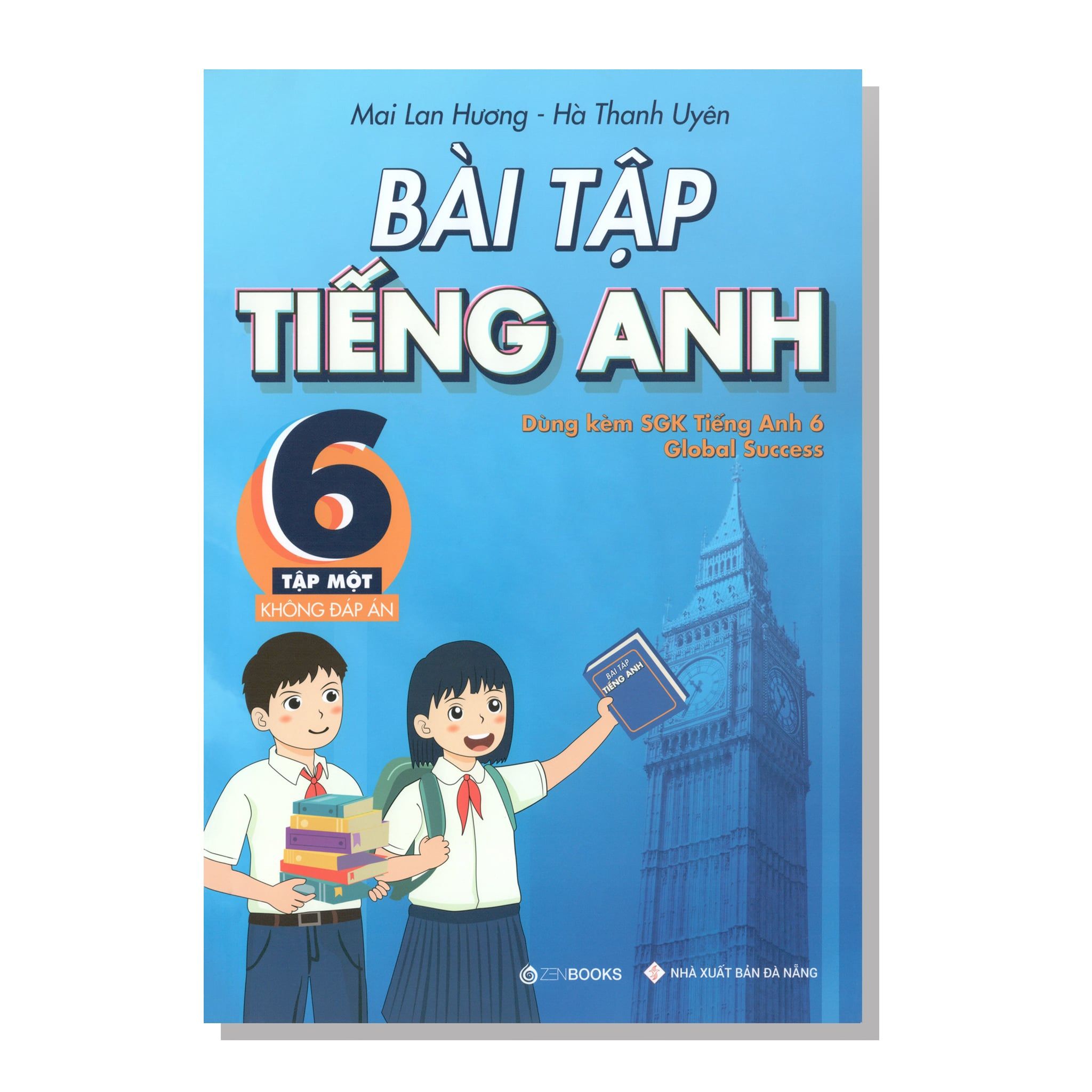 Bài tập TIẾNG ANH 6 (dùng kèm SGK TIẾNG ANH 6) Global Success tập một
