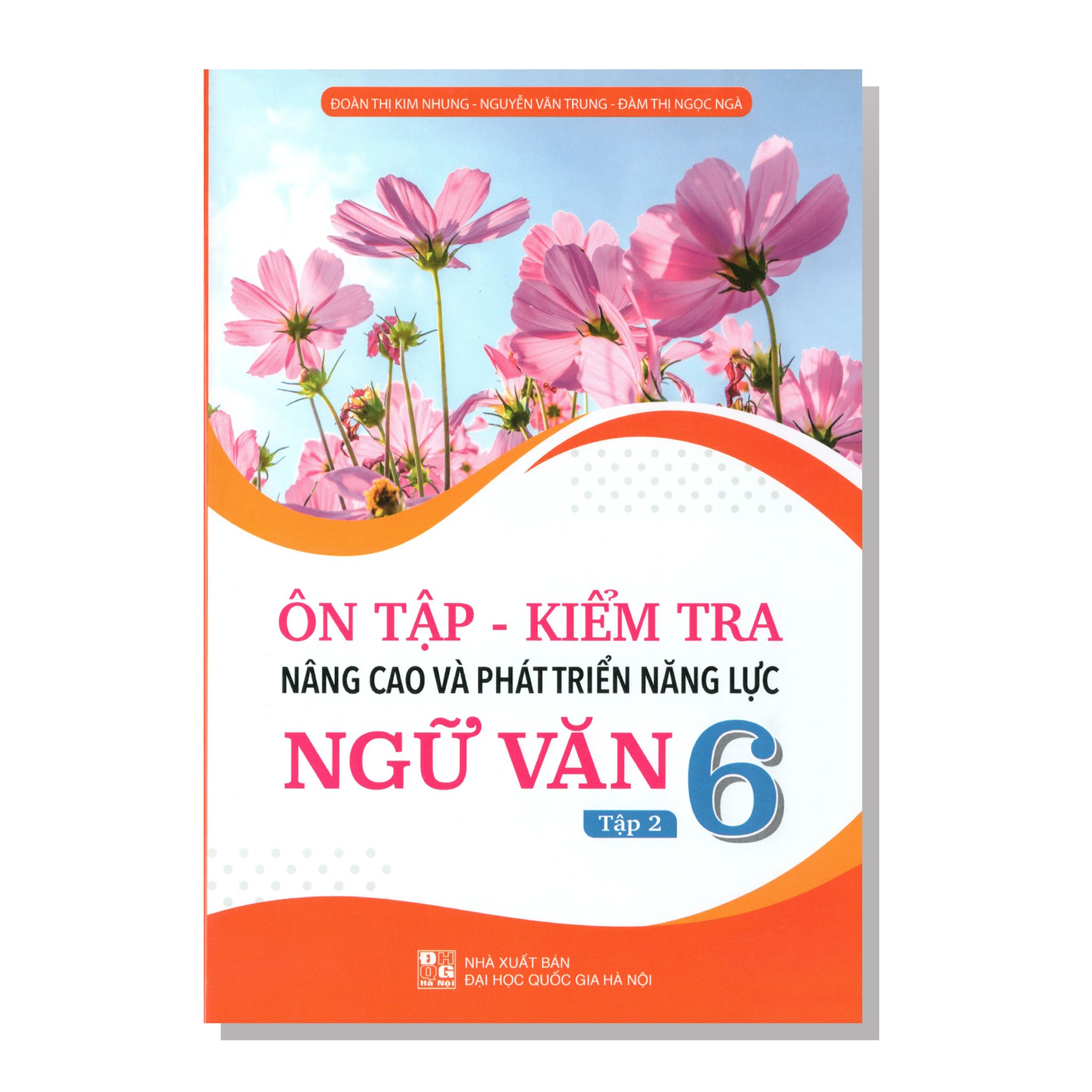 Ôn tập - Kiểm tra nâng cao và phát triển năng lực NGỮ VĂN 6 tập hai
