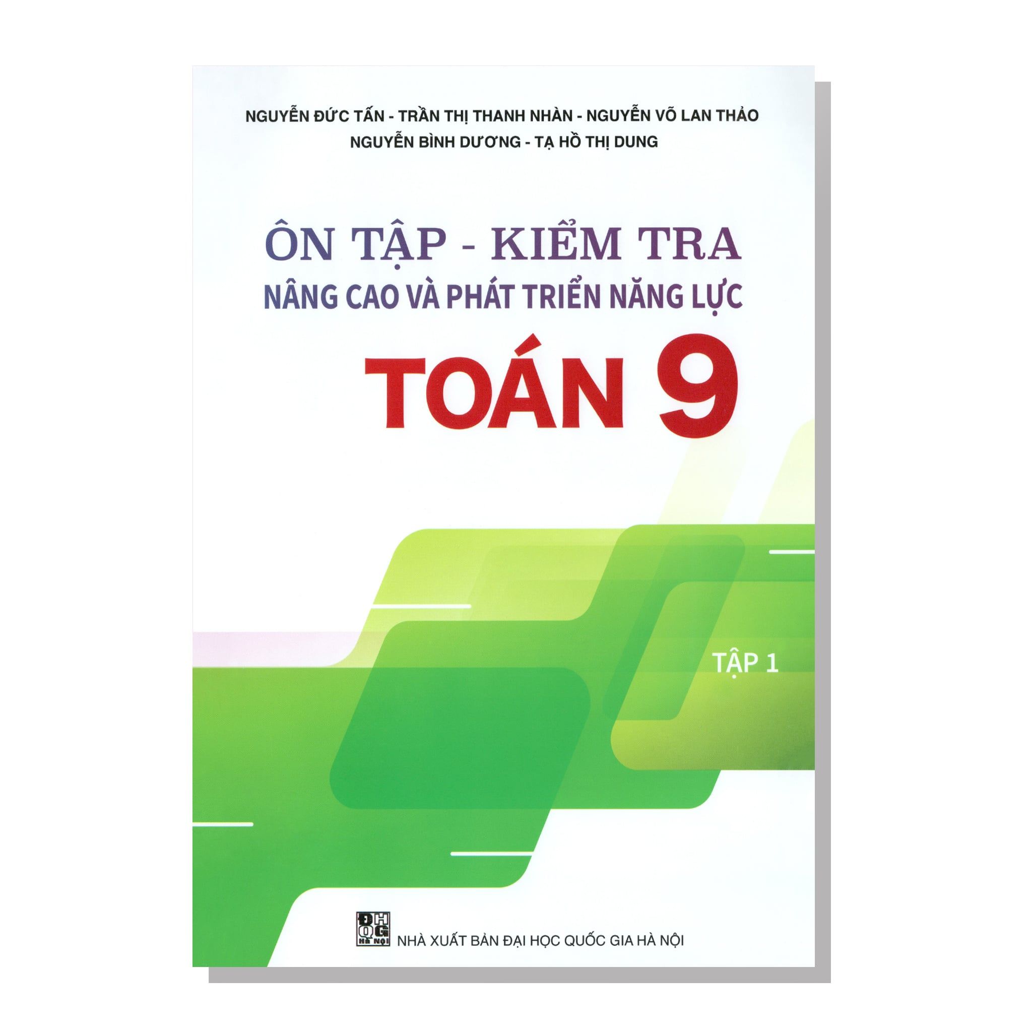 Ôn tập - Kiểm tra Nâng cao và phát triển năng lực TOÁN 9 tập một