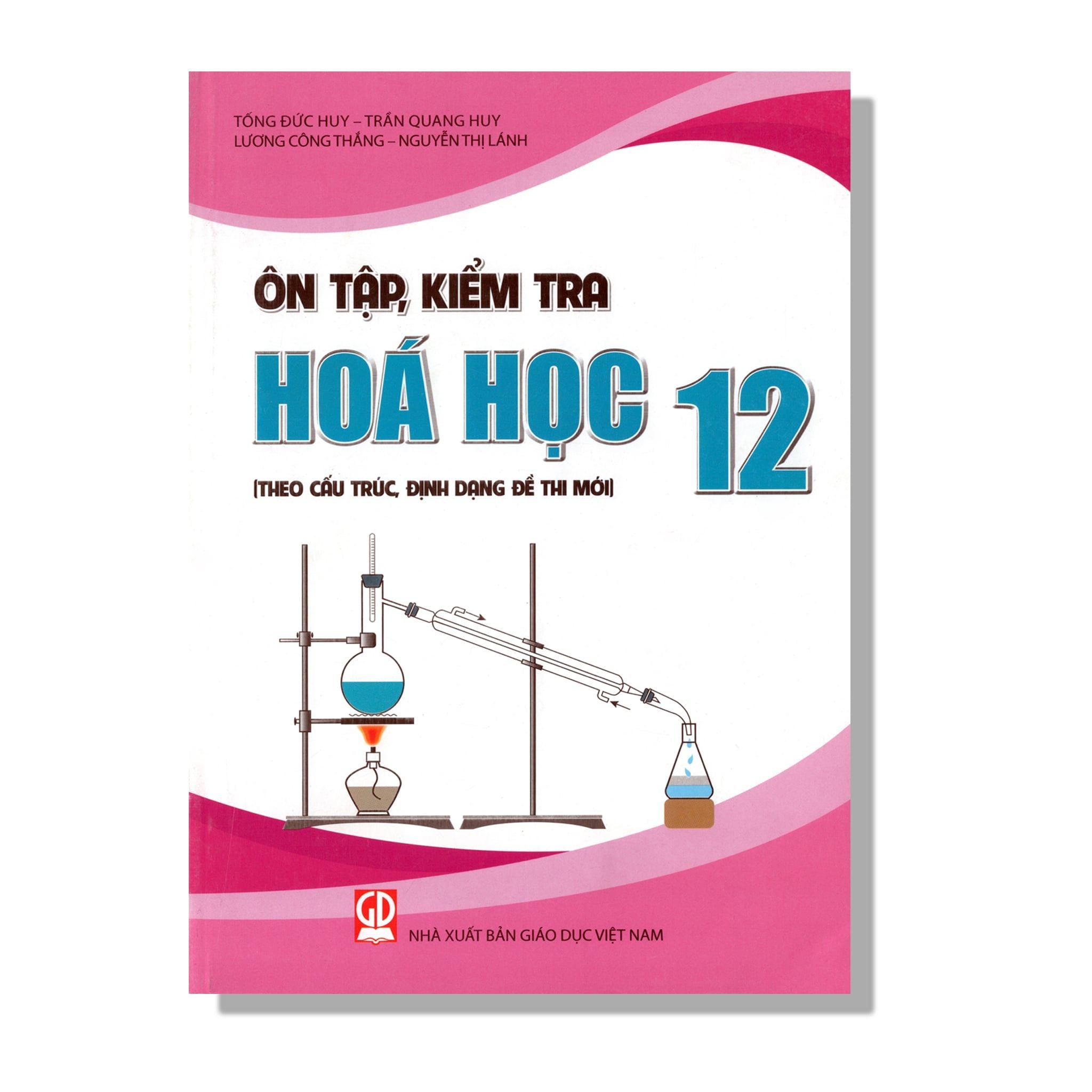 Ôn tập, kiểm tra Hoá Học 12 (Theo cấu trúc, định dạng đề thi mới)