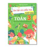 Ôn tập và kiếm tra cuối tuần TOÁN 3 (Biên saonj theo chương trình sahcs giáo khoa mới)