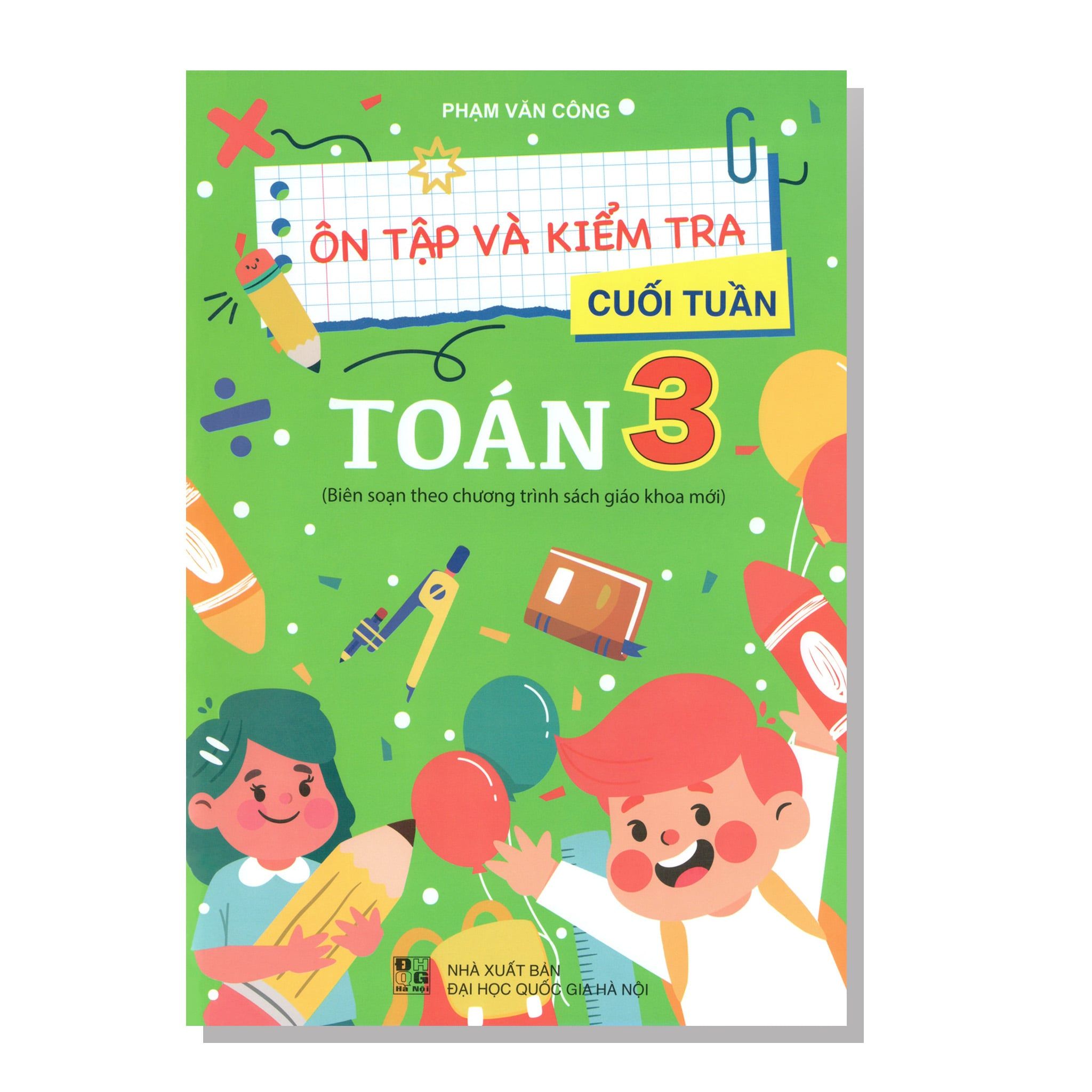 Ôn tập và kiếm tra cuối tuần TOÁN 3 (Biên saonj theo chương trình sahcs giáo khoa mới)