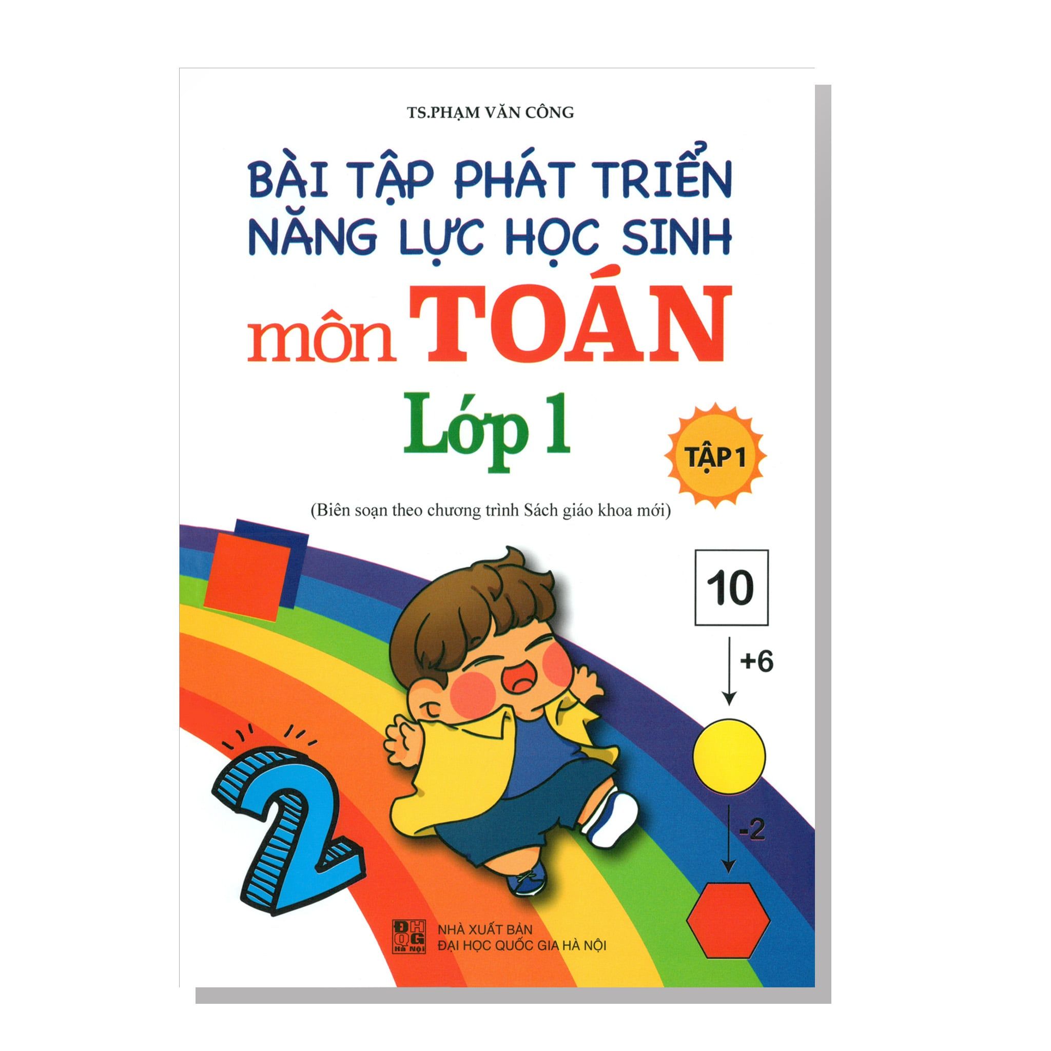 Bài tập phát triển năng lực học sinh môn TOÁN lớp 1 tập 1 (Biên soạn theo chương trình Sách giáo khoa mới)