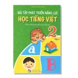 Bài tập phát triển năng lực học TIẾNG VIỆT 2 tập 2 (Biên soạn theo chương trình sách giáo khoa mới)