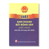 LUẬT KINH DOANH BẤT ĐỘNG SẢN (Hiện hành) (Sửa đổi, bổ sung năm 2020)
