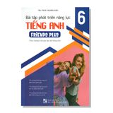 Bài tập phát triển năng lực TIẾNG ANH Friends plus (Theo chương trình giáo dục phổ thông mới) 6