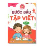 Tâm thế cho bé tự tin vào lớp 1 - Bước đầu tập viết quyển 1