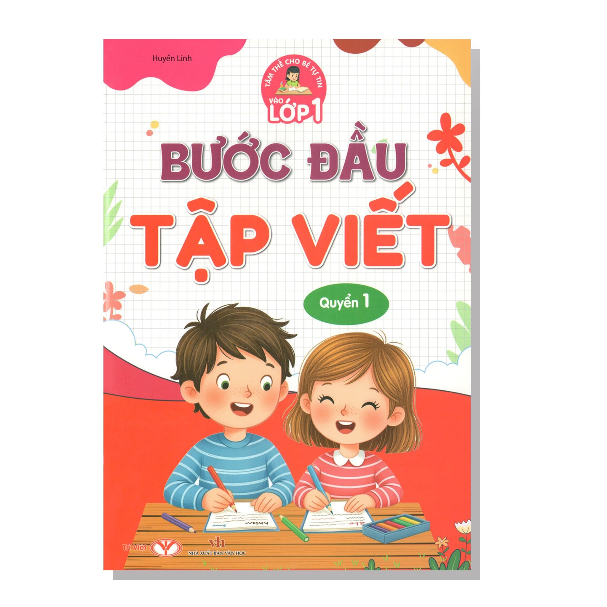 Tâm thế cho bé tự tin vào lớp 1 - Bước đầu tập viết quyển 1