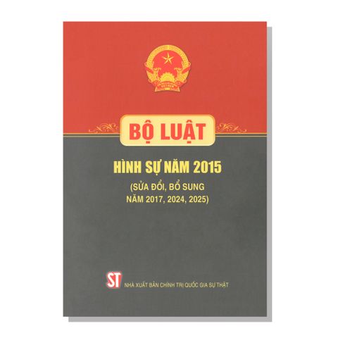 BỘ LUẬT HÌNH SỰ NĂM 2015 (Sửa đổi, bổ sung năm 2017, 2024, 2025)