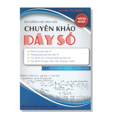 Bồi dưỡng học sinh giỏi CHUYÊN KHẢO DÃY SỐ (Bồi dưỡng học sinh chuyên toán)