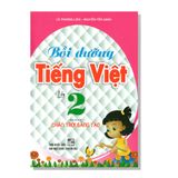 Bồi dưỡng TIẾNG VIỆT lớp 2 bám sát SGK Chân trời sáng tạo