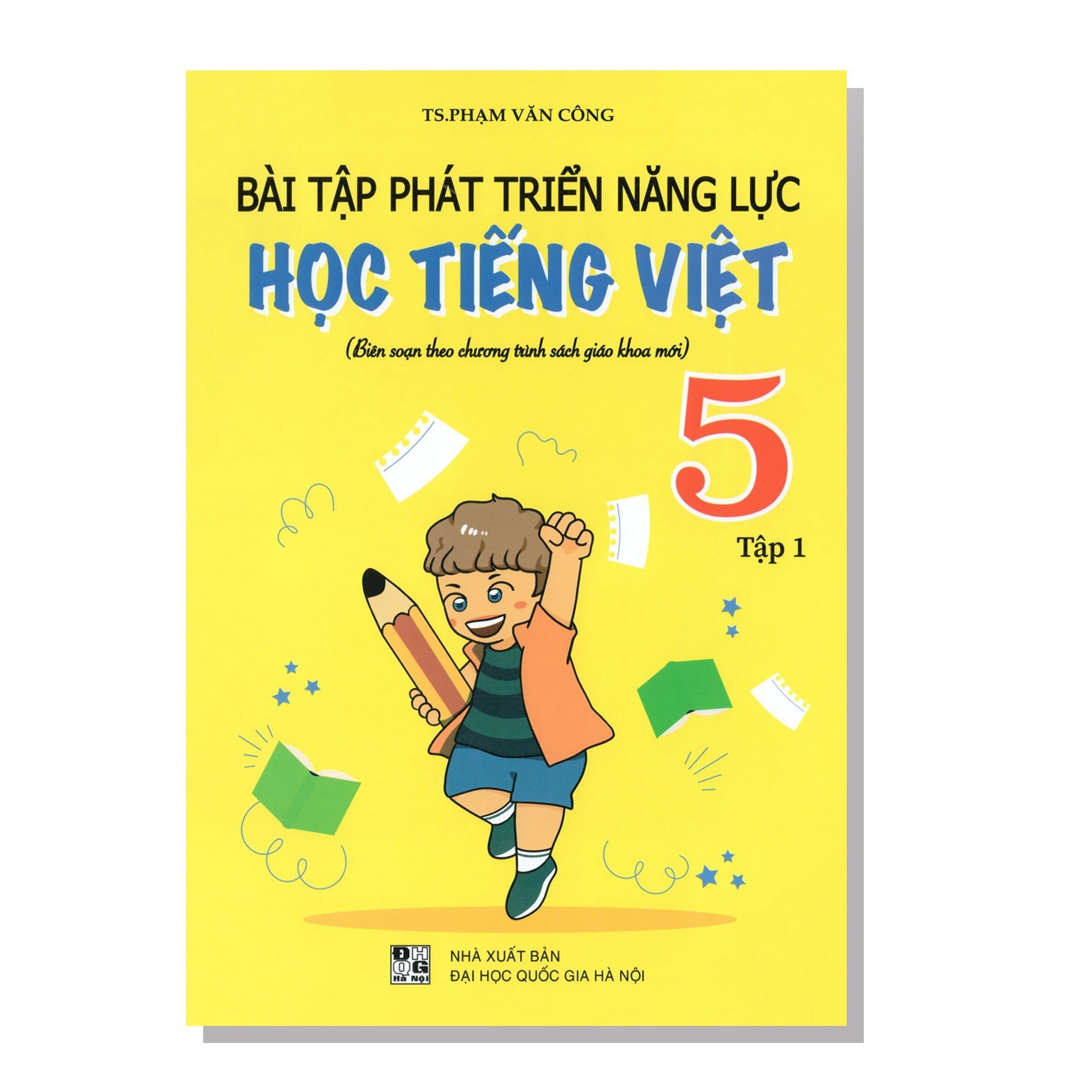 Bài tập phát triển năng lục HỌC TIẾNG VIỆT (Biên soạn theo chương trình sách giáo khoa mới) 5 tập 1