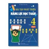 Bài tập phát triển năng lực học TOÁN (Biên soạn theo chương trình sách giáo khoa mới) lớp 4 tập 2