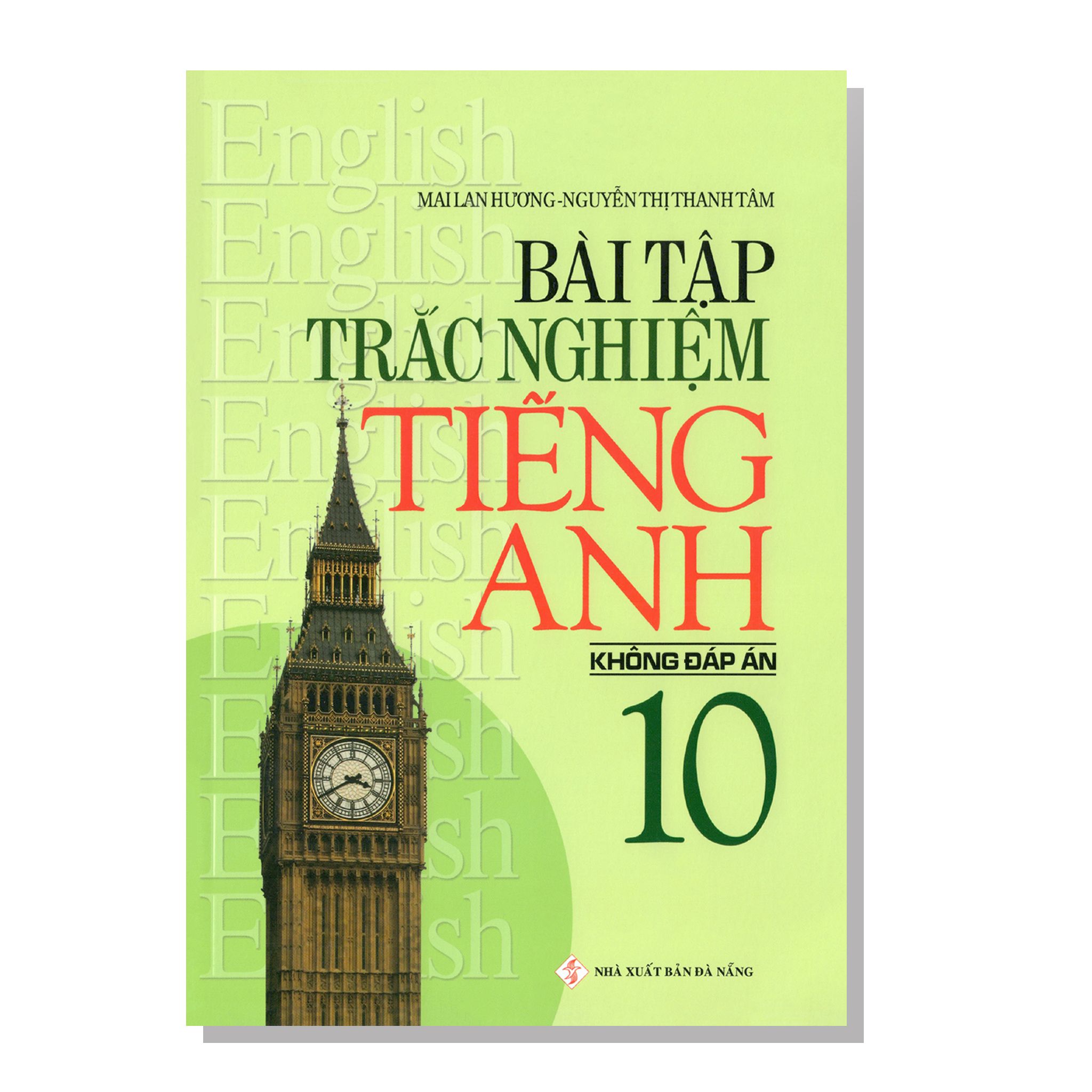 Bài tập trắc nghiệm TIẾNG ANH 10 không đáp án