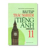 Bài tập trắc nghiệm TIẾNG ANH 11 không đáp án