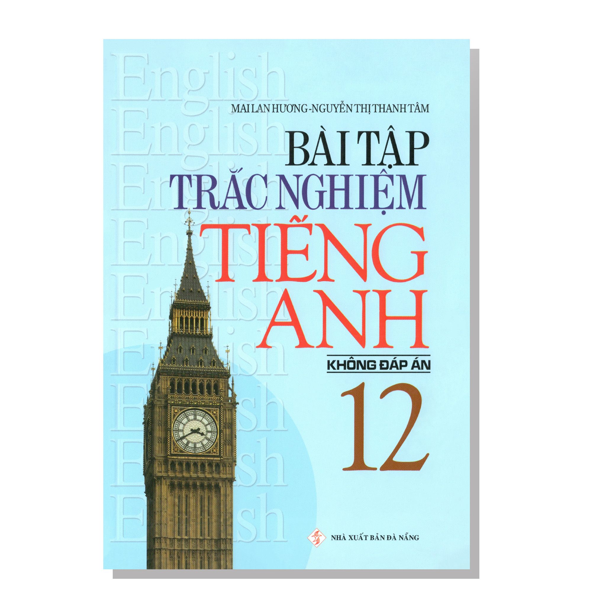 Bài tập trắc nghiệm TIẾNG ANH 12 không đáp án