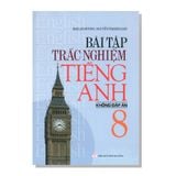 Bài tập trắc nghiệm TIẾNG ANH 8 không đáp án