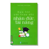 Bạn trẻ với trau dồi Nhân Đức, tài năng