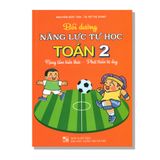 Bồi Dưỡng Năng Lực Tự Học Toán 2 - Nâng Tầm Kiến Thức - Phát Triển Tư Duy
