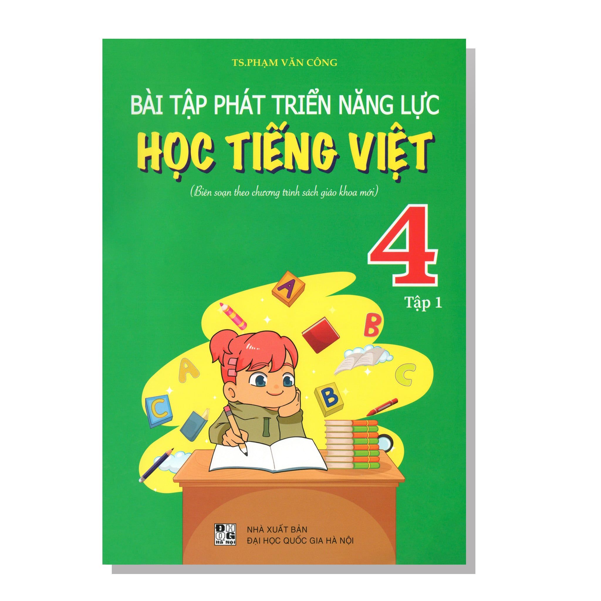 Bài tập phát triển năng lực Học TIẾNG VIỆT 4 tập 1 (Biên soạn theo chương rtinhf sách giáo khoa mới)