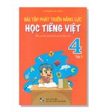 Bài tập phát triển năng lực Học TIẾNG VIỆT 4 tập 2 (Biên soạn theo chương trình sách giáo khoa mới)