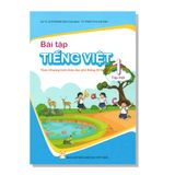 Bài tập TIẾNG VIỆT 1 tập một Theo Chương trình Giáo dục phổ thông 2018