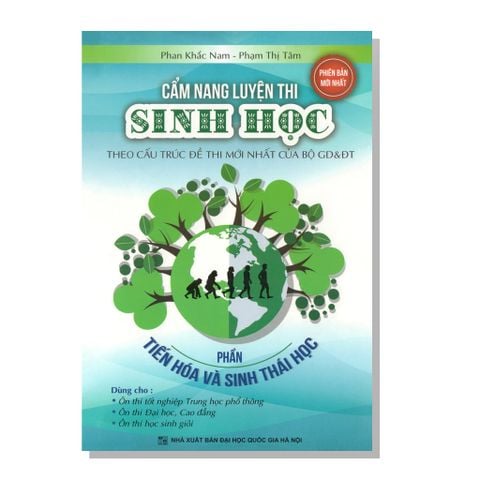 Cẩm nang luyện thi SINH HỌC Phiên bản mới nhất Theo cấu trúc đề thi mới nhất của bộ GD&ĐT