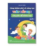 Cùng khám phá và sáng tạo TOÁN TIỂU HỌC Chuyên đề Hình học quyển 1