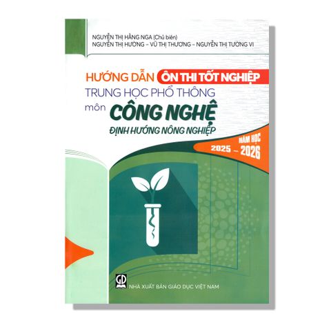 Hướng dẫn ôn thi tốt nghiệp THPT môn Công Nghệ - Định hướng nông nghiệp