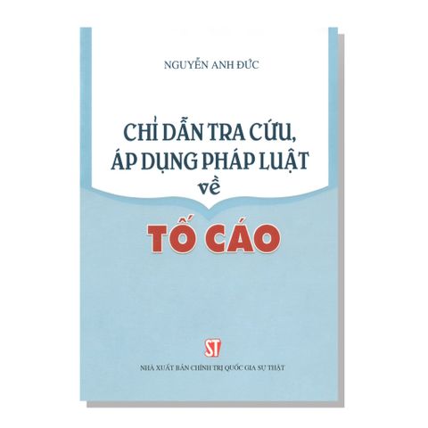 CHỈ DẪN TRA CỨU, ÁP DỤNG PHÁP LUẬT về TỐ CÁO