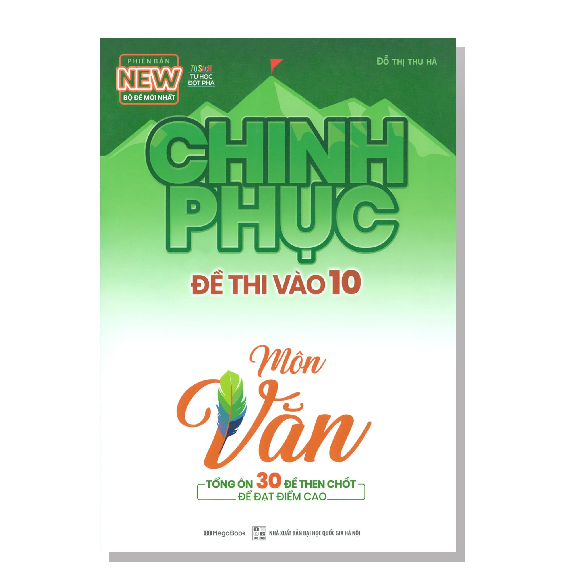 Chinh phục đề thi vào 10 môn VĂN Tổng ôn 30 đề then chốt để đạt điểm cao