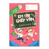 Chuẩn bị cho bé vào lớp 1 - Quyển 6 - Em tập ghép vần (Tập viết theo mẫu chữ mới của Bộ giáo dục và Đào tạo)