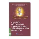 Chủ Tịch Hồ Chí Minh Và Hành Trình Tiếp Biến Văn Hoá Nhân Loại